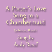 A Porter's love song to a Chambermaid