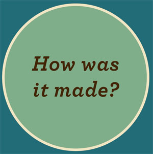 How was it made?